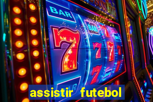 assistir futebol online play hd